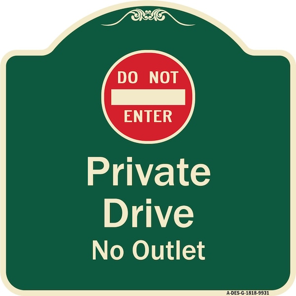Designer Series-Private Drive No Outlet With Do Not Enter Symbol, 18" H, G-1818-9931